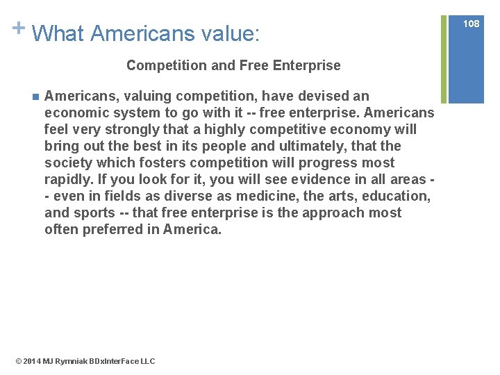 + What Americans value: Competition and Free Enterprise n Americans, valuing competition, have devised