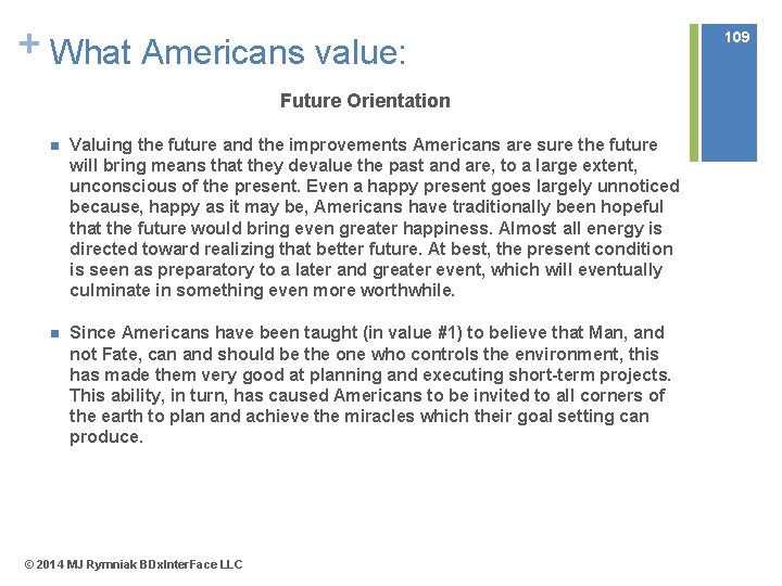 + What Americans value: Future Orientation n Valuing the future and the improvements Americans