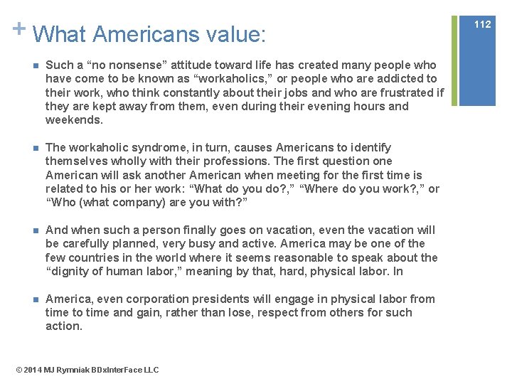 + What Americans value: n Such a “no nonsense” attitude toward life has created