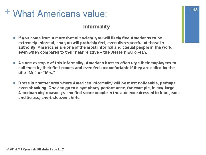 + What Americans value: Informality n If you come from a more formal society,