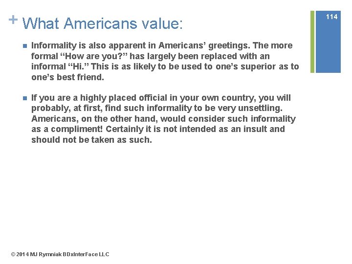 + What Americans value: n Informality is also apparent in Americans’ greetings. The more