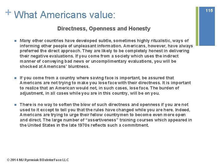 + What Americans value: Directness, Openness and Honesty n Many other countries have developed