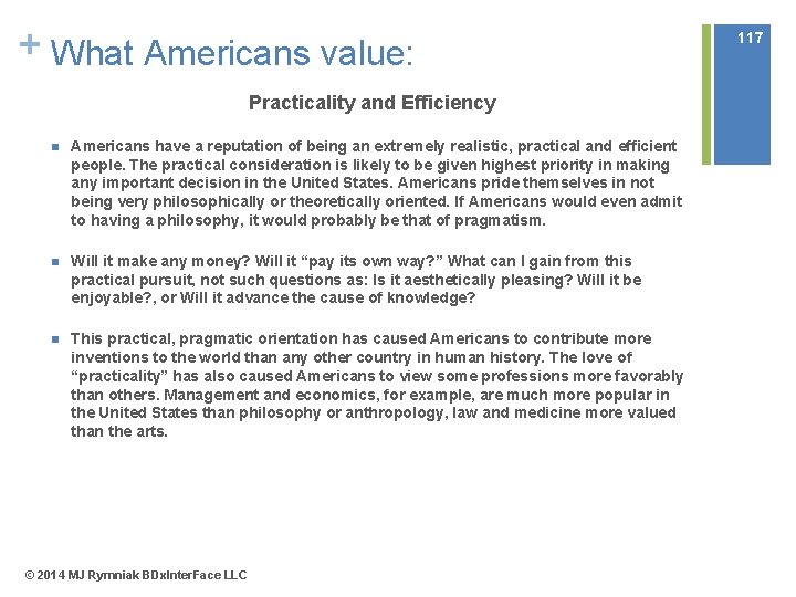 + What Americans value: Practicality and Efficiency n Americans have a reputation of being
