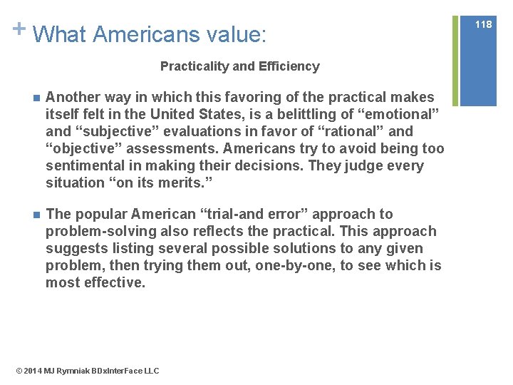 + What Americans value: Practicality and Efficiency n Another way in which this favoring