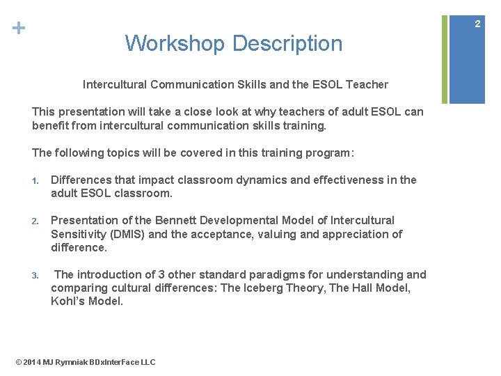 + 2 Workshop Description Intercultural Communication Skills and the ESOL Teacher This presentation will