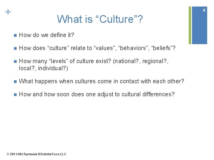 + 4 What is “Culture”? n How do we define it? n How does