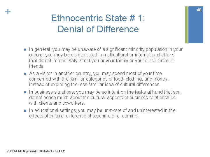 + 48 Ethnocentric State # 1: Denial of Difference n In general, you may