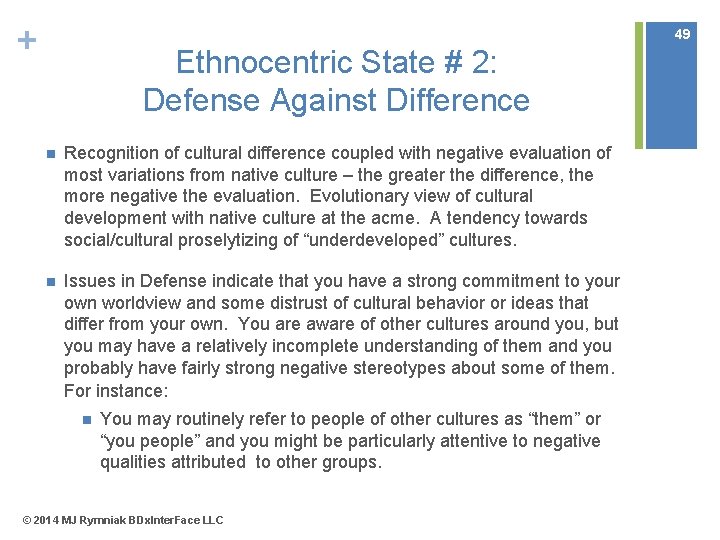 + 49 Ethnocentric State # 2: Defense Against Difference n Recognition of cultural difference