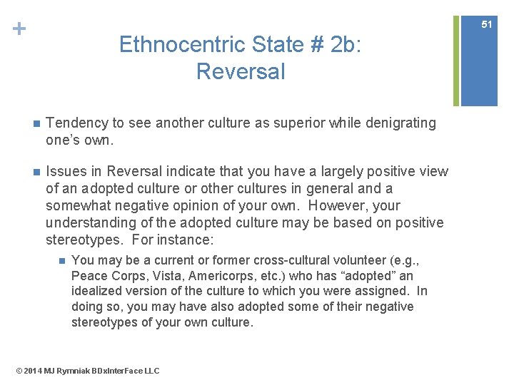 + 51 Ethnocentric State # 2 b: Reversal n Tendency to see another culture