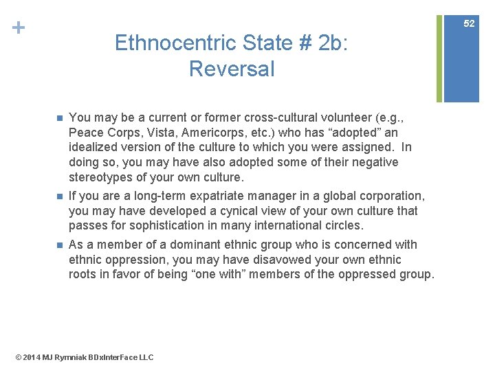 + 52 Ethnocentric State # 2 b: Reversal n You may be a current