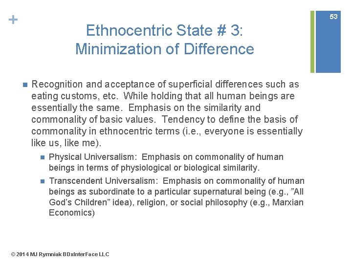 + 53 Ethnocentric State # 3: Minimization of Difference n Recognition and acceptance of