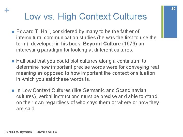 + 80 Low vs. High Context Cultures n Edward T. Hall, considered by many
