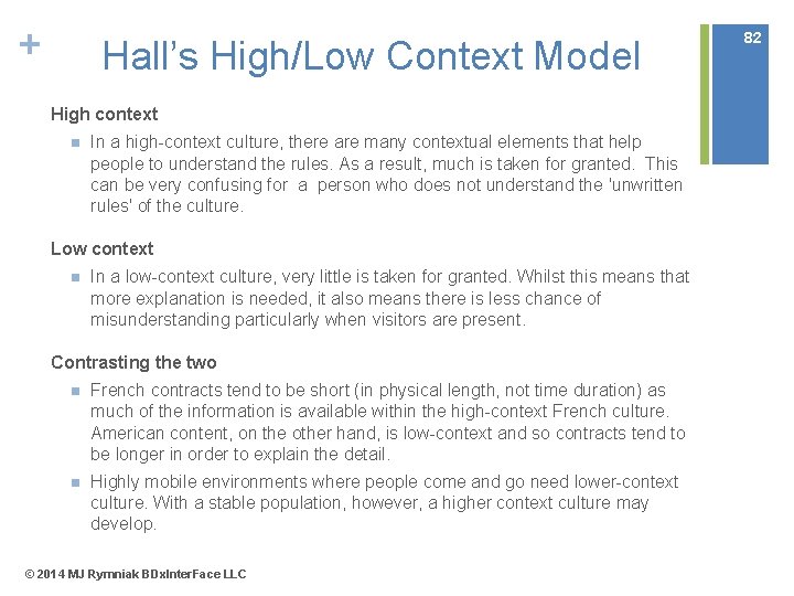 + Hall’s High/Low Context Model High context n In a high-context culture, there are