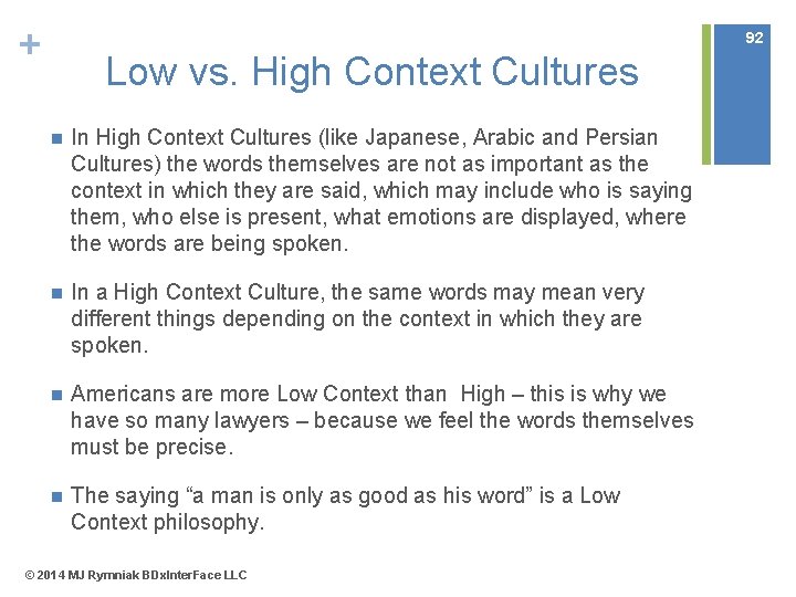 + 92 Low vs. High Context Cultures n In High Context Cultures (like Japanese,