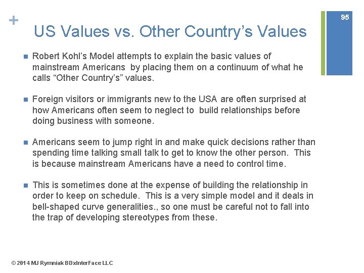 + 95 US Values vs. Other Country’s Values n Robert Kohl’s Model attempts to