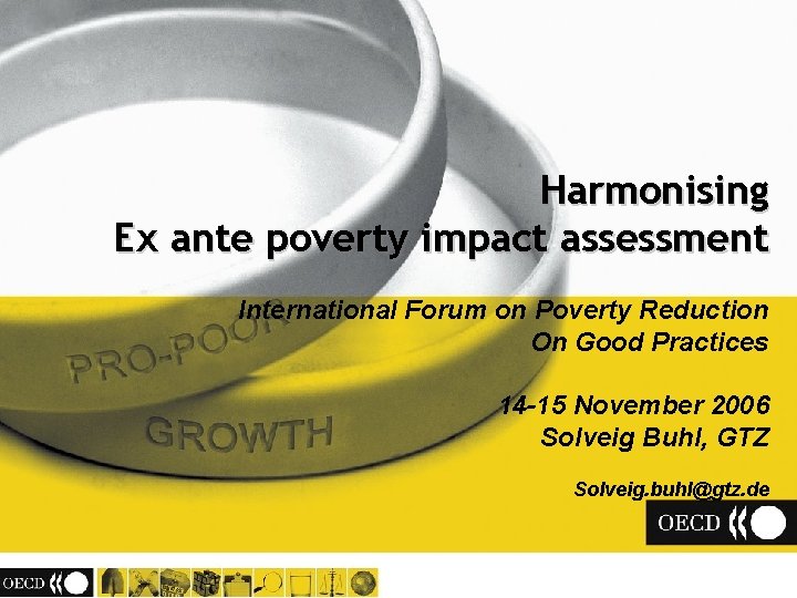 Harmonising Ex ante poverty impact assessment International Forum on Poverty Reduction On Good Practices