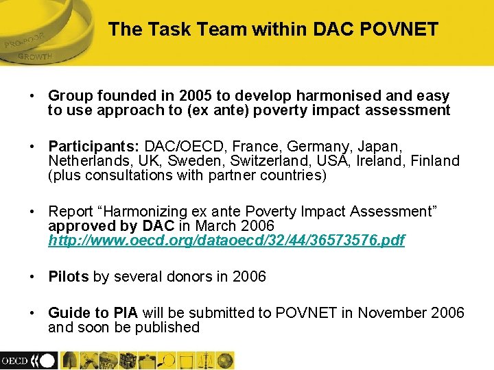 The Task Team within DAC POVNET • Group founded in 2005 to develop harmonised