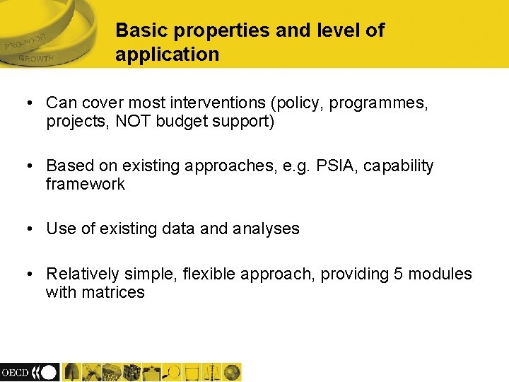 Basic properties and level of application • Can cover most interventions (policy, programmes, projects,
