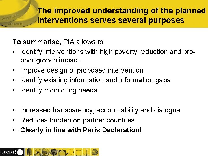 The improved understanding of the planned interventions serves several purposes To summarise, PIA allows