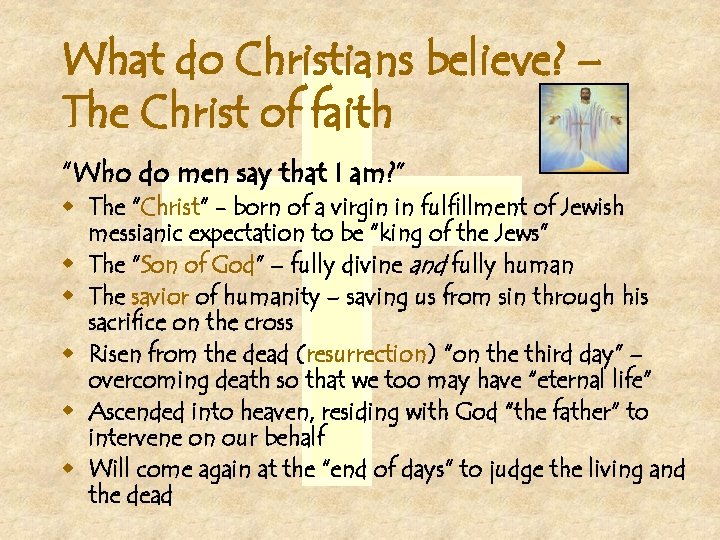 What do Christians believe? – The Christ of faith “Who do men say that