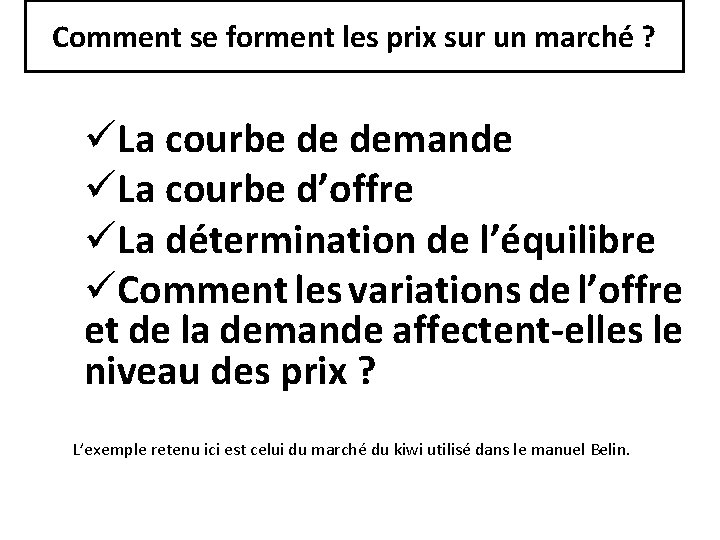 Comment se forment les prix sur un marché ? üLa courbe de demande üLa