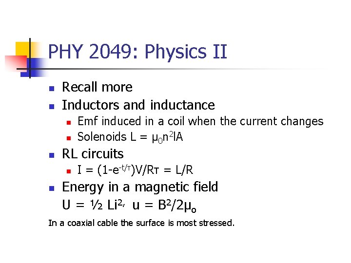 PHY 2049: Physics II n n Recall more Inductors and inductance n n n