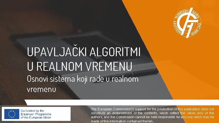 UPAVLJAČKI ALGORITMI U REALNOM VREMENU Osnovi sistema koji rade u realnom vremenu The European