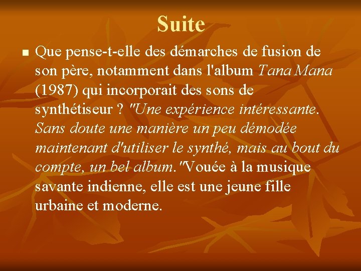 Suite n Que pense-t-elle des démarches de fusion de son père, notamment dans l'album