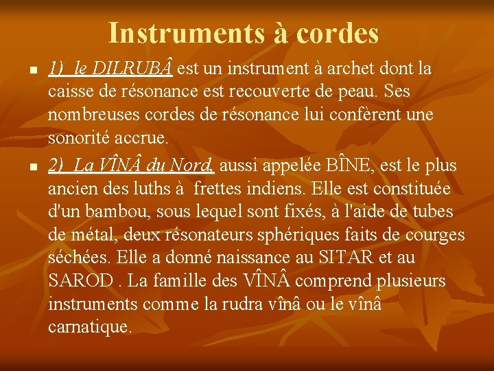 Instruments à cordes n n 1) le DILRUB est un instrument à archet dont