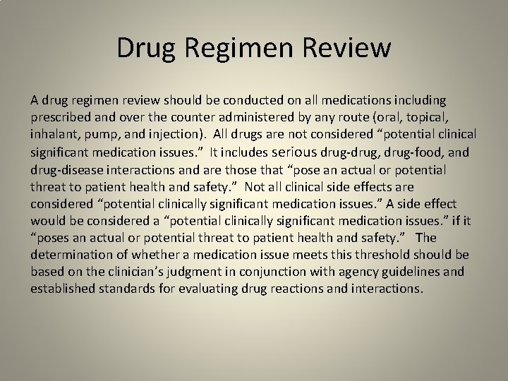 Drug Regimen Review A drug regimen review should be conducted on all medications including