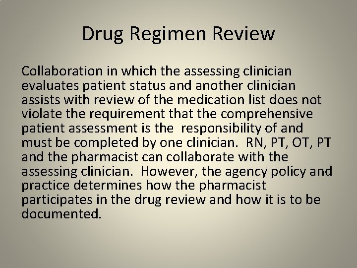 Drug Regimen Review Collaboration in which the assessing clinician evaluates patient status and another
