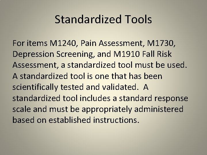 Standardized Tools For items M 1240, Pain Assessment, M 1730, Depression Screening, and M