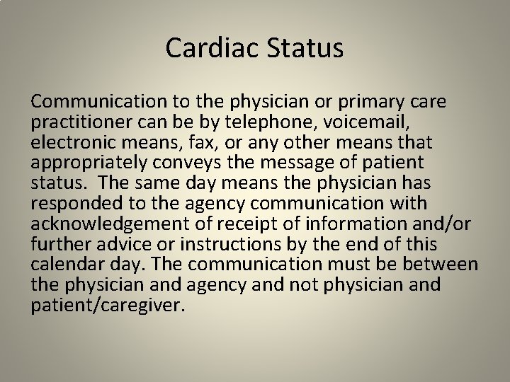 Cardiac Status Communication to the physician or primary care practitioner can be by telephone,