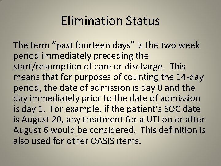Elimination Status The term “past fourteen days” is the two week period immediately preceding