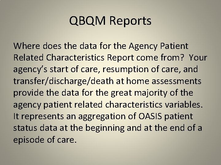 QBQM Reports Where does the data for the Agency Patient Related Characteristics Report come