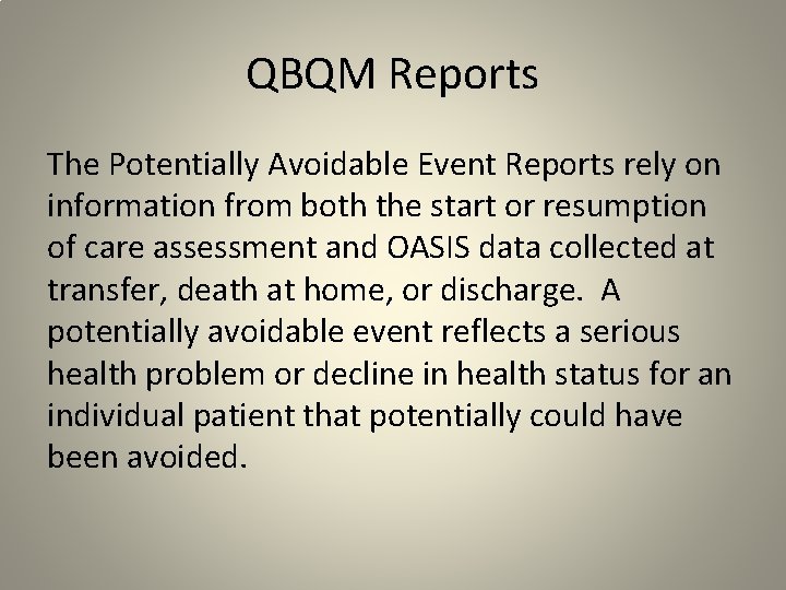 QBQM Reports The Potentially Avoidable Event Reports rely on information from both the start