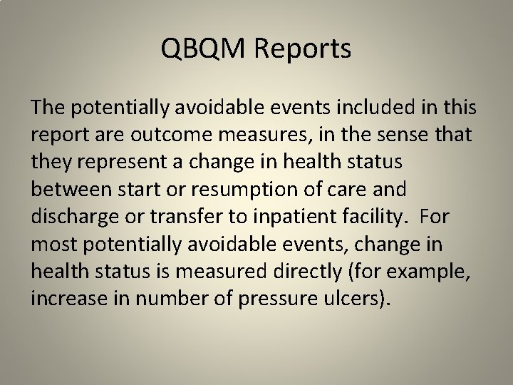 QBQM Reports The potentially avoidable events included in this report are outcome measures, in