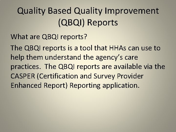 Quality Based Quality Improvement (QBQI) Reports What are QBQI reports? The QBQI reports is