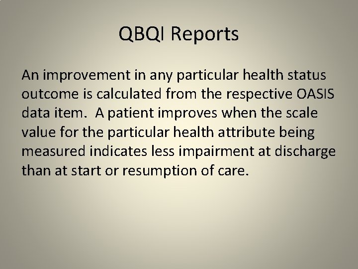 QBQI Reports An improvement in any particular health status outcome is calculated from the