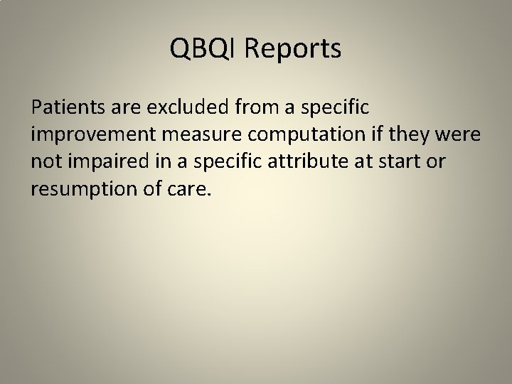 QBQI Reports Patients are excluded from a specific improvement measure computation if they were