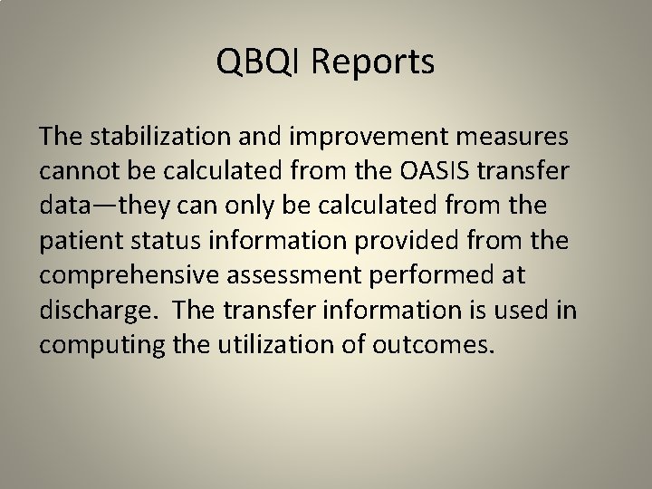 QBQI Reports The stabilization and improvement measures cannot be calculated from the OASIS transfer