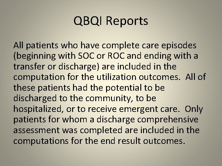 QBQI Reports All patients who have complete care episodes (beginning with SOC or ROC
