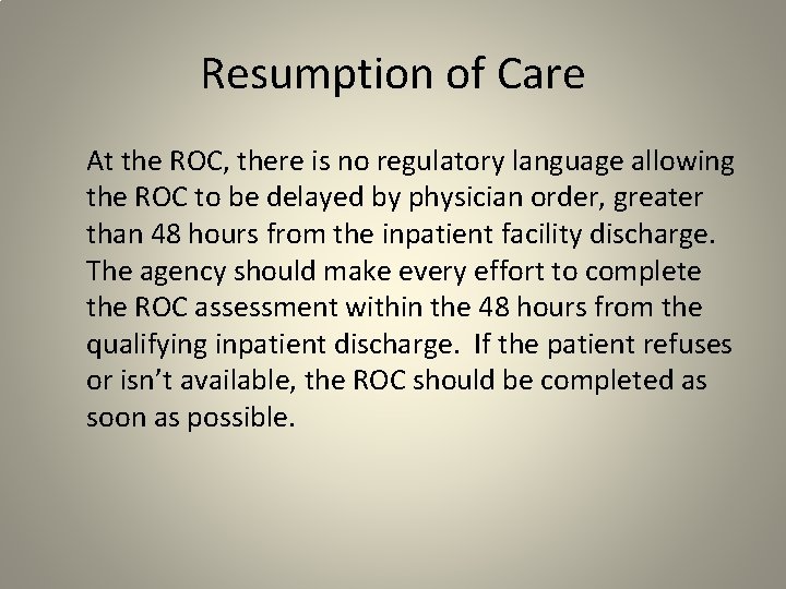 Resumption of Care At the ROC, there is no regulatory language allowing the ROC