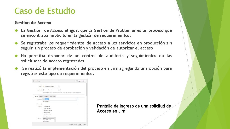 Caso de Estudio Gestión de Acceso La Gestión de Acceso al igual que la