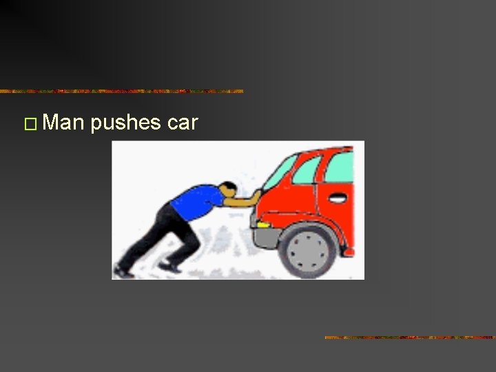 � Man pushes car 