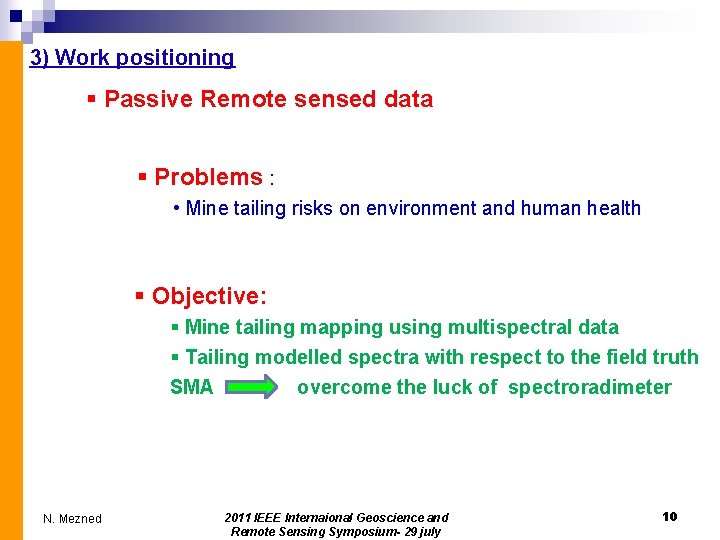 3) Work positioning § Passive Remote sensed data § Problems : • Mine tailing