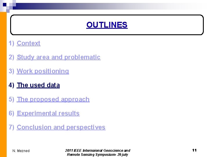 OUTLINES 1) Context 2) Study area and problematic 3) Work positioning 4) The used