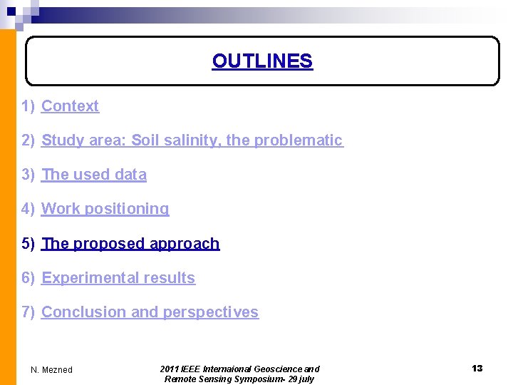 OUTLINES 1) Context 2) Study area: Soil salinity, the problematic 3) The used data