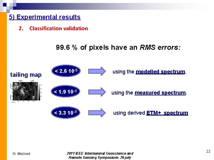 5) Experimental results 2. Classification validation 99. 6 % of pixels have an RMS
