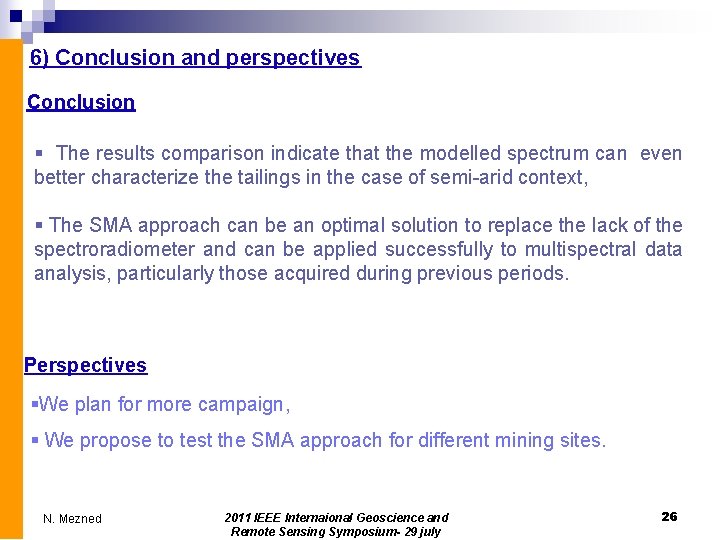 6) Conclusion and perspectives Conclusion § The results comparison indicate that the modelled spectrum